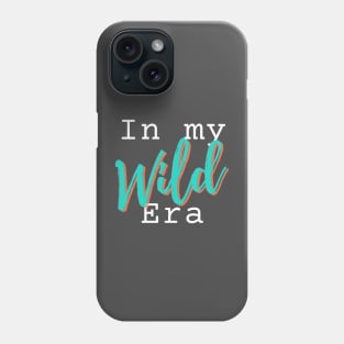 In my WILD era novelty gift Phone Case