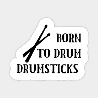 Born To Drum Drumsticks Magnet