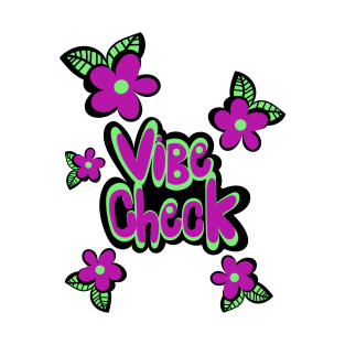 Vibe Check Flowers T-Shirt