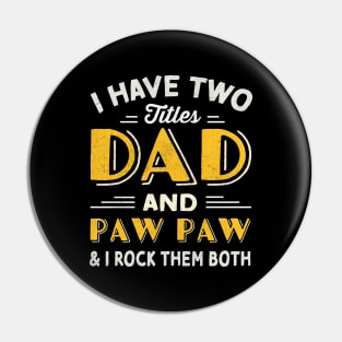 have two titles dad and paw paw and i rock them both Pin