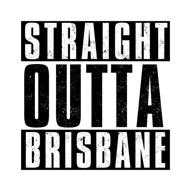 STRAIGHT OUTTA BRISBANE by Simontology