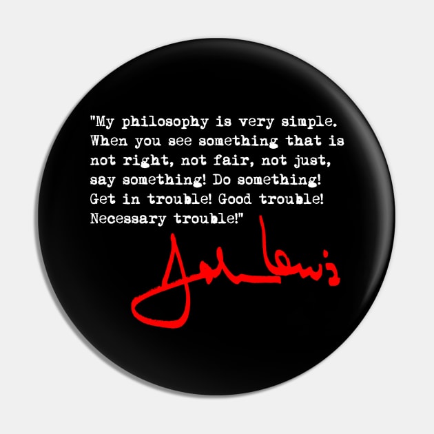 John Lewis - Good Trouble Quote (red and white) Pin by skittlemypony