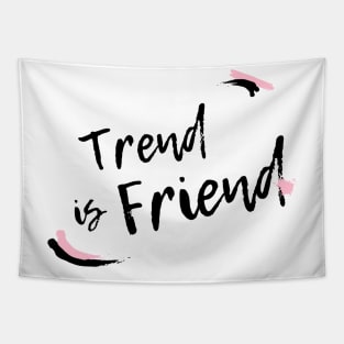 Trend is Friend (Light) Tapestry