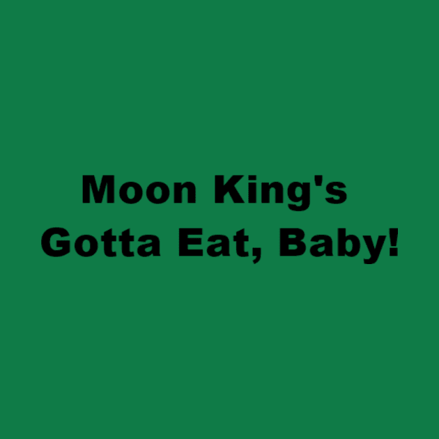 Moon King's Gotta Eat, Baby! by kimstheworst