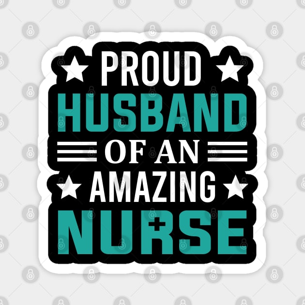 Proud Husband Of An Amazing Nurse Magnet by DragonTees