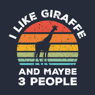 I Like Giraffe and Maybe 3 People, Retro Vintage Sunset with Style Old Grainy Grunge Texture T-Shirt
