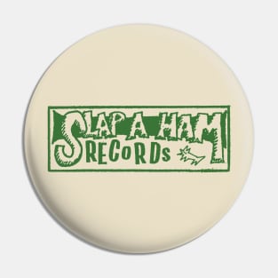Slap-A-Ham Records Pin