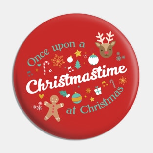 Once Upon a Christmastime - for red shirts Pin