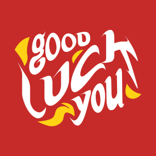 Good luck you tshirt T-Shirt