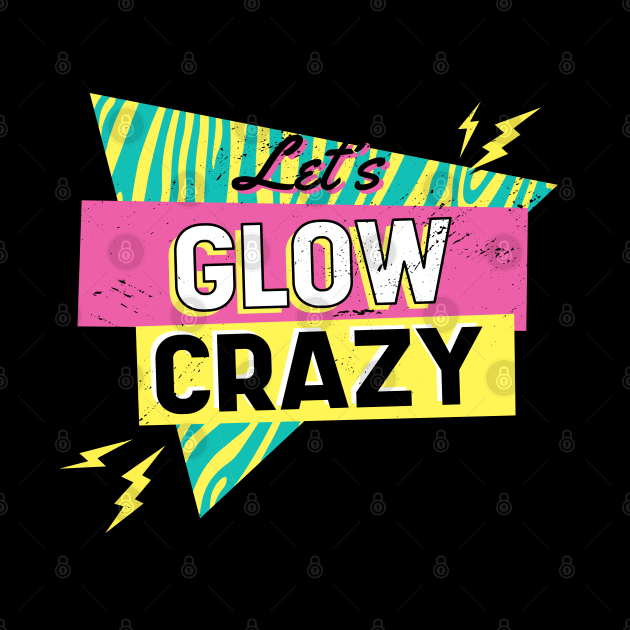 Lets glow crazy, by JayD World