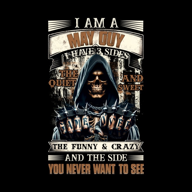 Skull I'm A May Guy I Have 3 Sides Birthday The Quiet & Sweet The Funny & Crazy by Buleskulls 