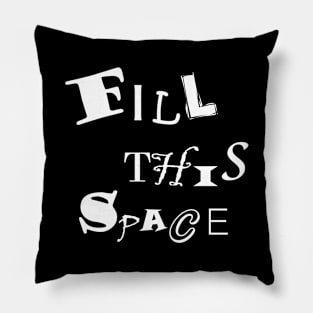 Ransom 'FILL THIS SPACE' Pillow