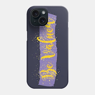 Be Valued Phone Case