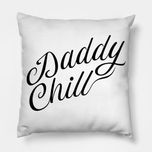 Daddy Chill Cursive - Black Pillow