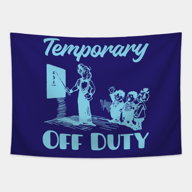 Teacher Off Duty Tapestry by With Own Style