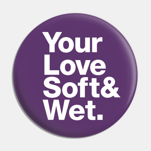 Soft & Wet: Lyrical Jetset Pin by HustlerofCultures