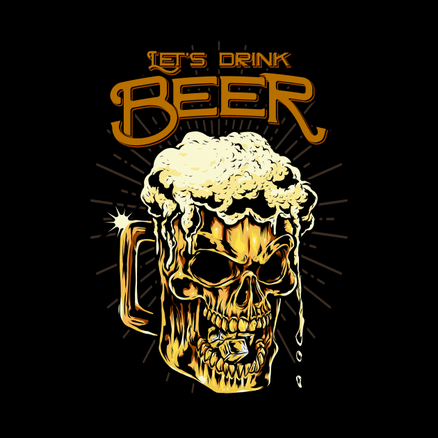 Let's Drink Beer by XXII Designs