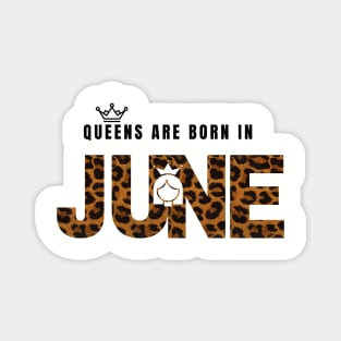 Queens are born in June,June birthday gift,happy birthday June Magnet