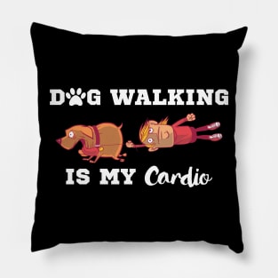 Dog Walking Is My Cardio Pillow