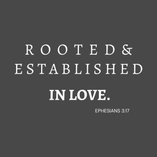 Aesthetic Christian Clothing Bible Verse Ephesians 3:17 Rooted and Established in Love T-Shirt