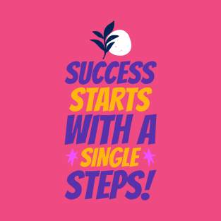 Success starts with a single step. T-Shirt