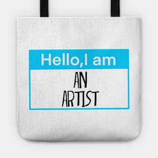 Hello, I am an artist Tote