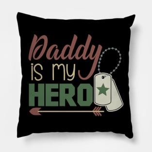 Daddy is My Hero Military Fathers Day Pillow