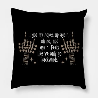 We're On The Borderline Caught Between The Tides Of Pain And Rapture Quotes Pillow