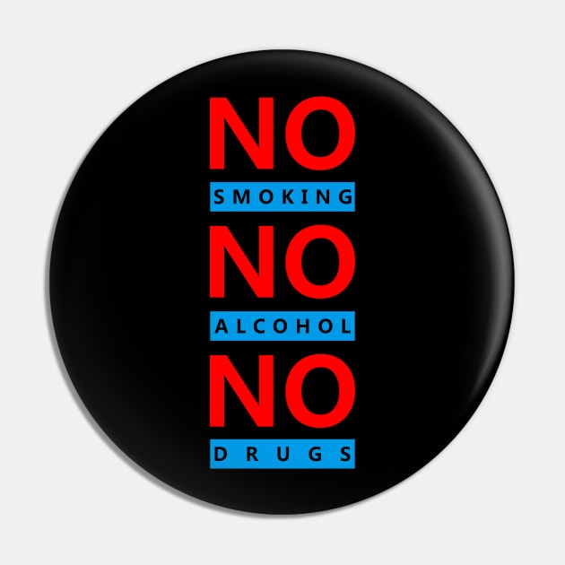 NO Smoking NO Alcohol NO Drugs Pin by ArtisticParadigms