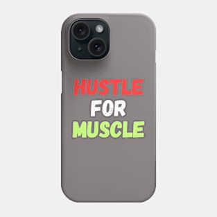 Hustle for muscle design Phone Case