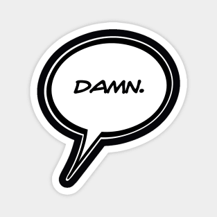 Word Balloon “DAMN’   Version A Magnet