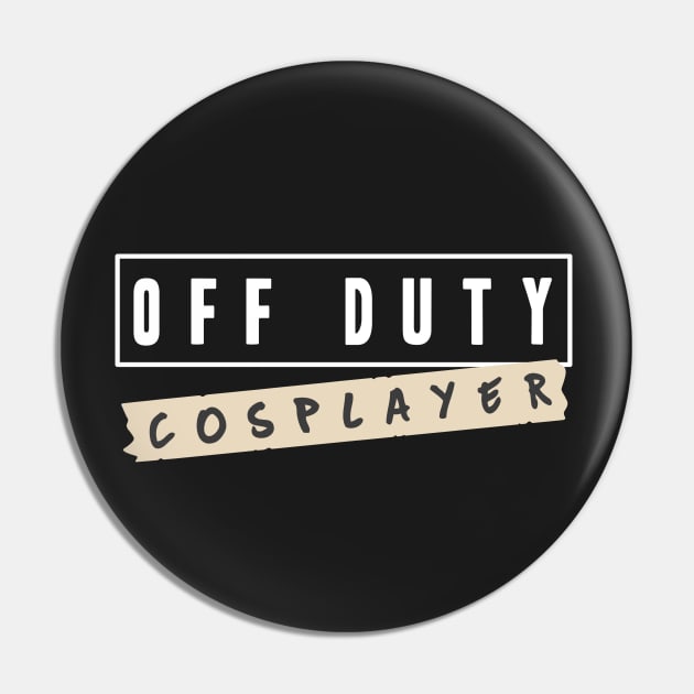 Off duty cosplayer Pin by stephen0c