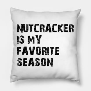 Nutcracker is my Favorite Season Pillow
