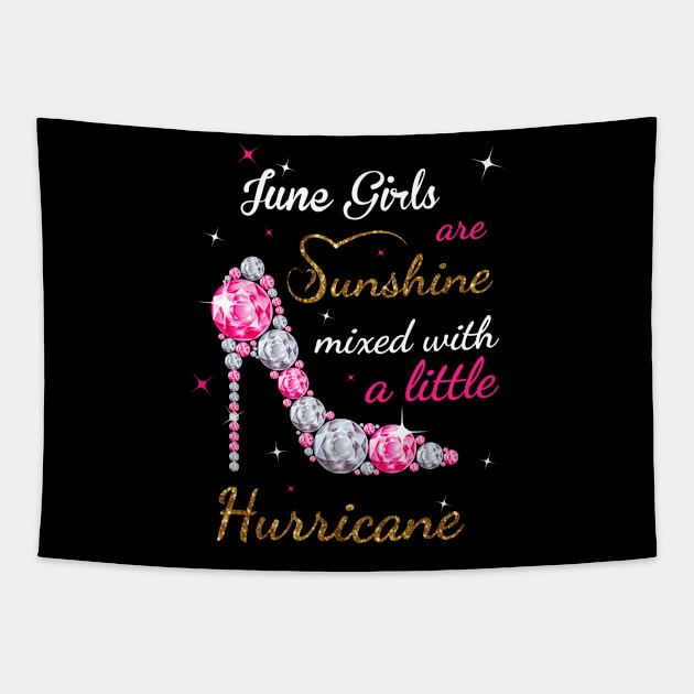 June Girls Are Sunshine Mixed With A Little Hurricane T-Shirt Birthday Gift Women Gift Tee Tshirt T-Shirt Tapestry by kokowaza