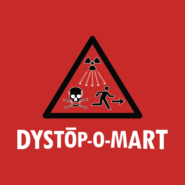 Radiation and Poisonous Fun at Dystopomart by DYSTOP-O-MART