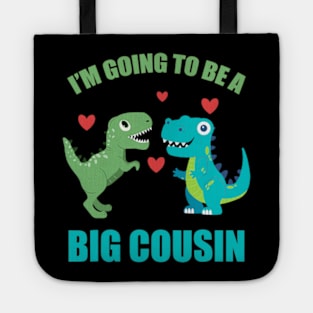 I'm Going To Be A Big Cousin Dinosaur Lovers Tote