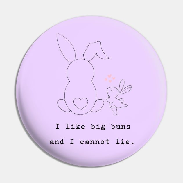 I Like Big Buns Pin by StuffWeMade