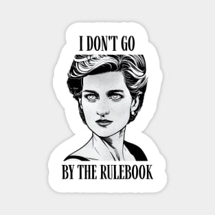 I Don't Go By The Rulebook - White - Quote - Princess Diana Magnet