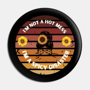 Retro I'm not a hot mess I'm A Spicy Disaster Pin