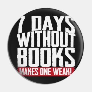 7 Days Without Books Makes One Weak Pin