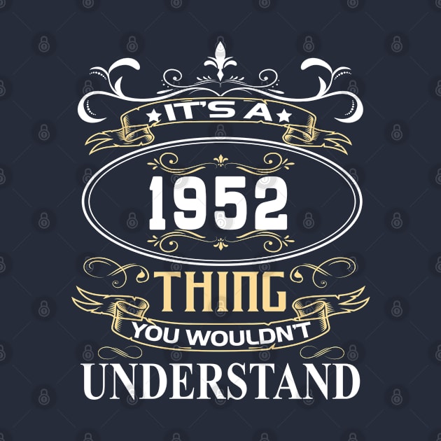 It's A 1952 Thing You Wouldn't Understand by ThanhNga