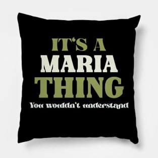 It's a Maria Thing You Wouldn't Understand Pillow
