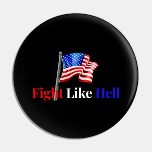 Fight like hell - America Pin