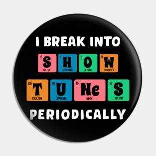 Funny Show Tunes Pun Musical Theatre Gifts Drama Theater Pin