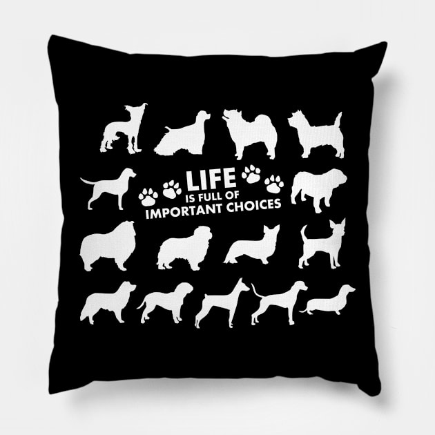 Important Choices Dogs Pillow by SillyShirts