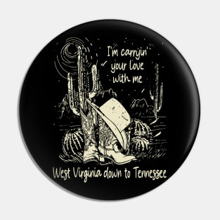 I'm Carryin' Your Love With Me West Virginia Down To Tennessee Boots Graphic Mountains Pin