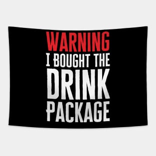 I Bought The Drink Package Tapestry