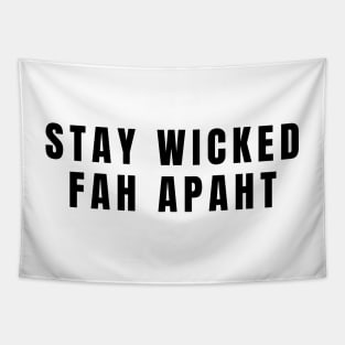 Stay Wicked Fah Apaht New England East Coast Social Distance Humor Tapestry