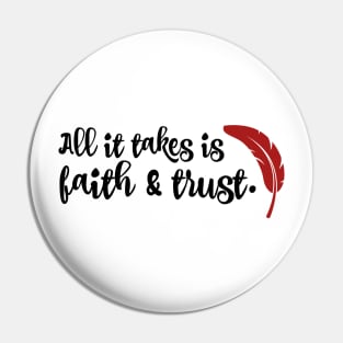 All it takes if faith and trust Pin