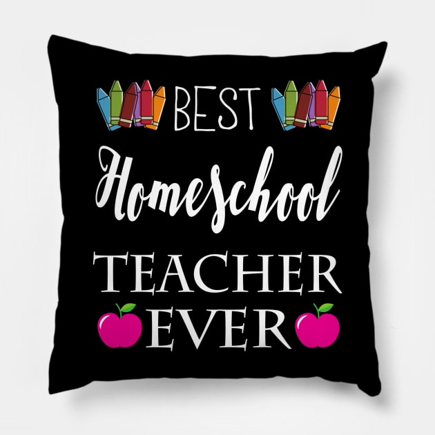 Best Homeschool Teacher Ever Pillow by e s p y